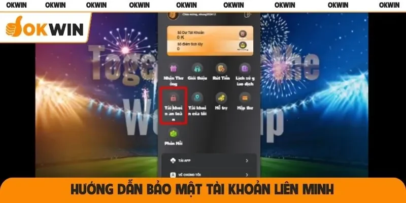 Hướng dẫn bảo mật tài khoản liên minh OKWIN