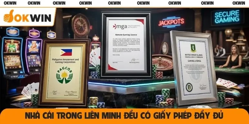 Nhà cái trong liên minh đều có giấy phép đầy đủ