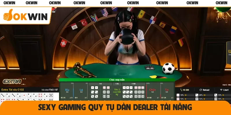 Sexy Gaming quy tụ dàn dealer tài năng