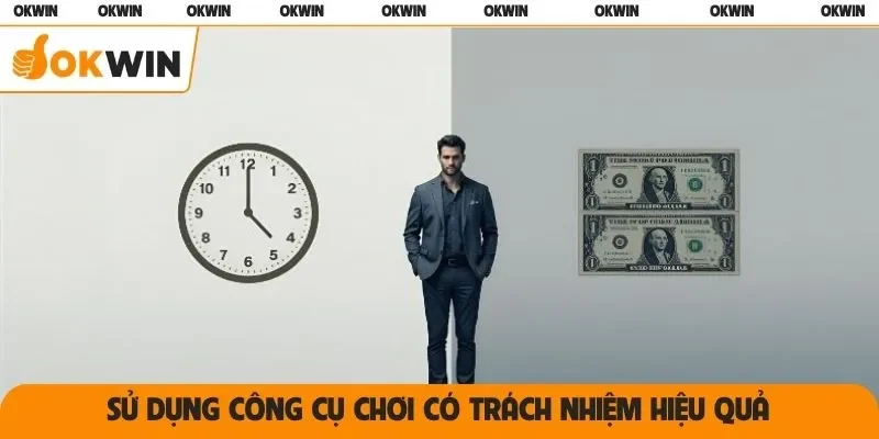 Sử dụng công cụ chơi có trách nhiệm hiệu quả