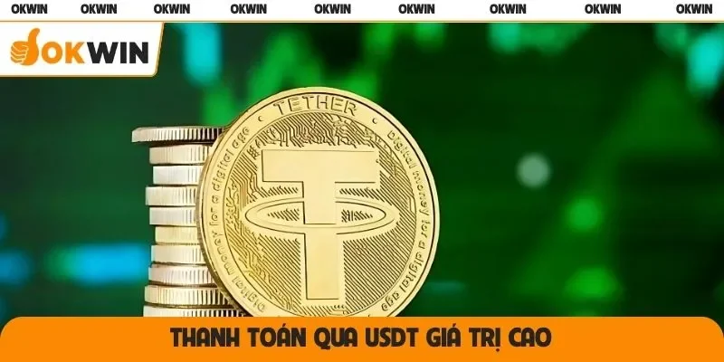 Thanh toán qua USDT giá trị cao
