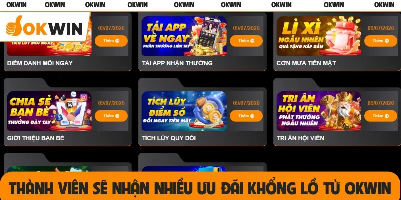 Thành viên sẽ nhận nhiều ưu đãi khổng lồ từ OKWIN
