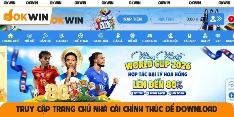 Truy cập trang chủ nhà cái chính thức để download