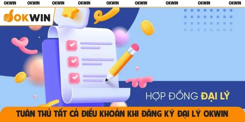 Tuân thủ tất cả điều khoản khi đăng ký đại lý OKWIN