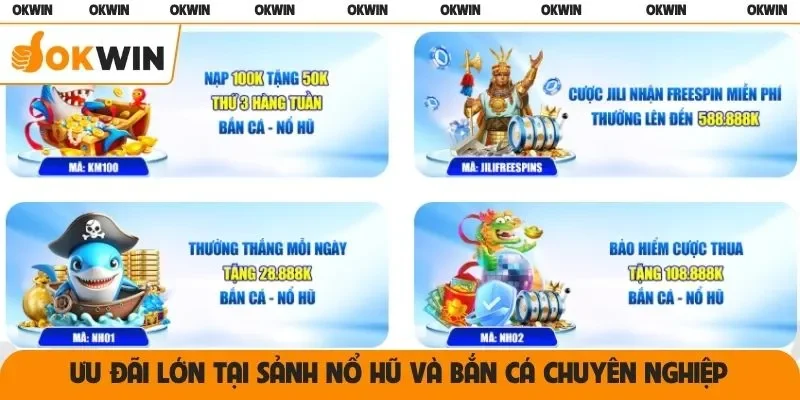 Ưu đãi lớn tại sảnh Nổ hũ và Bắn cá chuyên nghiệp